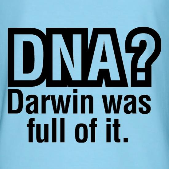 DNA Darwin Was Full Of It t-shirts